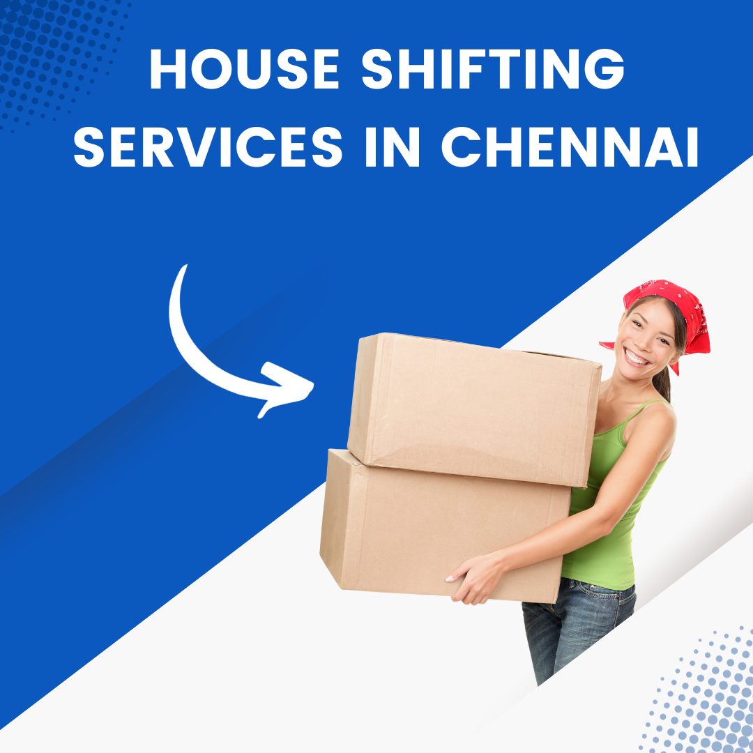 house shifting service in Chennai