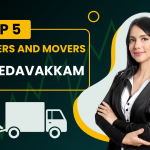 Top 5 packers and movers in Medavakkam Chennai